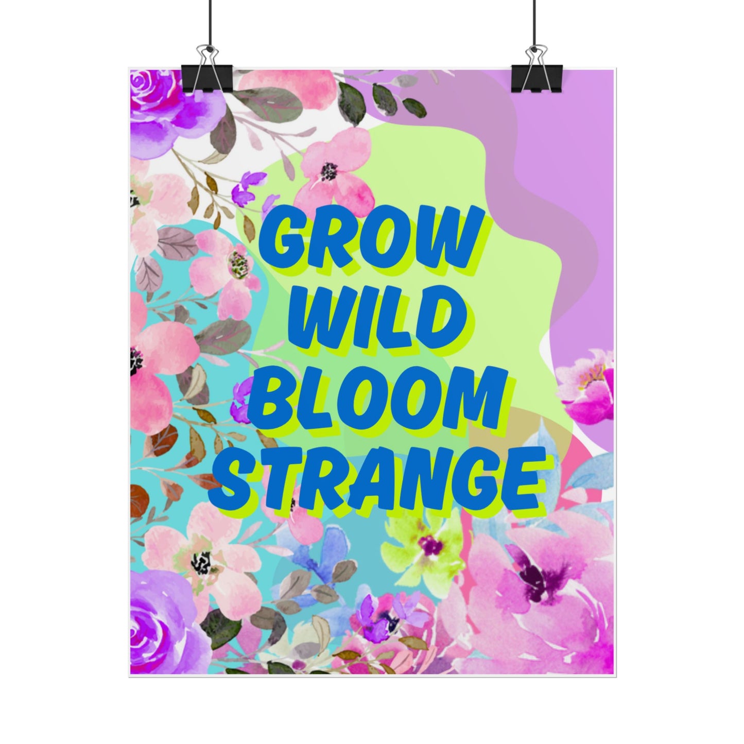 Grow Wild Bloom Strange Wall Art Print
