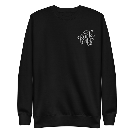 Fuck Off Embroidered Unisex Sweatshirt