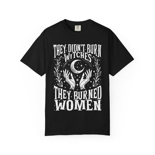 They Didn't Burn Witches Unisex Comfy Tee