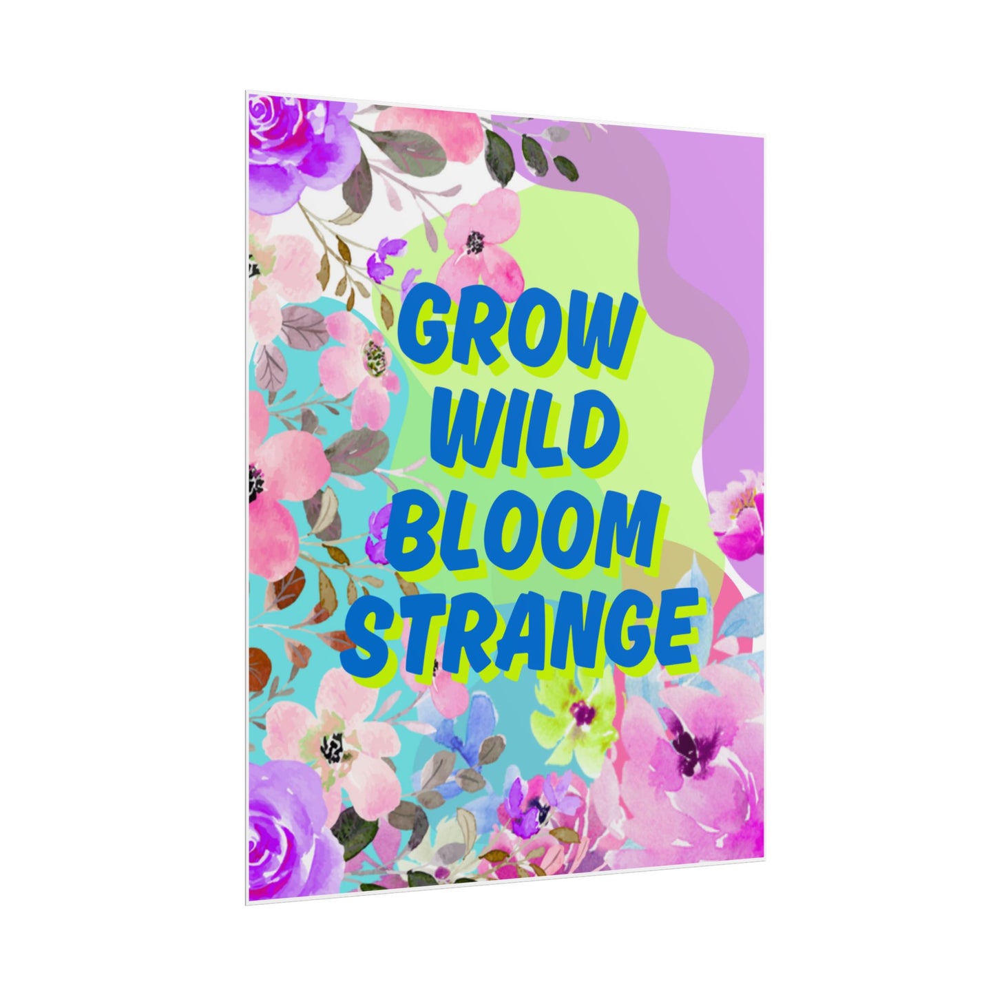 Grow Wild Bloom Strange Wall Art Print